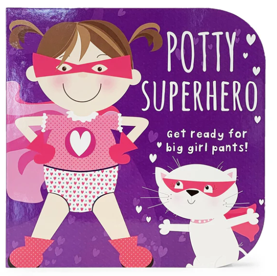 Potty Superhero: Get Ready for Big Girl Pants!