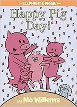 Elephant & Piggie: Happy Pig Day!