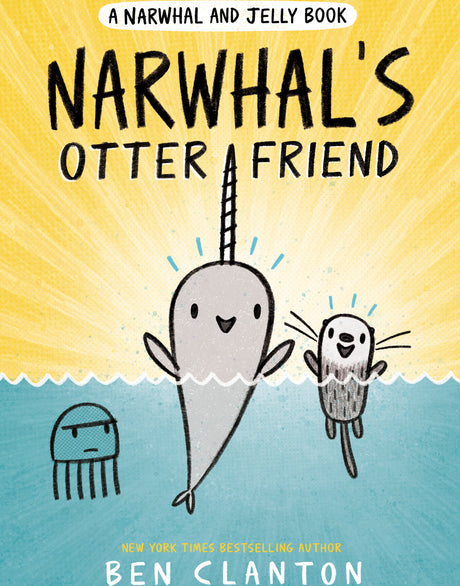 Narwhal's Otter Friend (A Narwhal and Jelly Book #4)