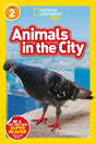 Animals in the City (National Geographic Kids Readers, Level 2)