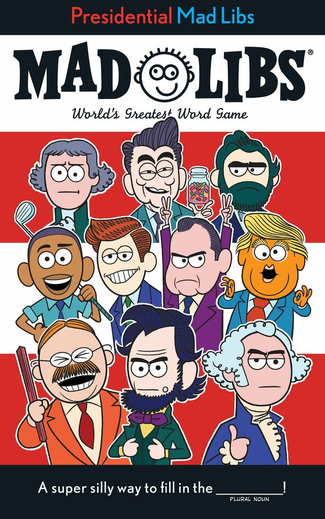 Presidential Mad Libs: World's Greatest Word Game